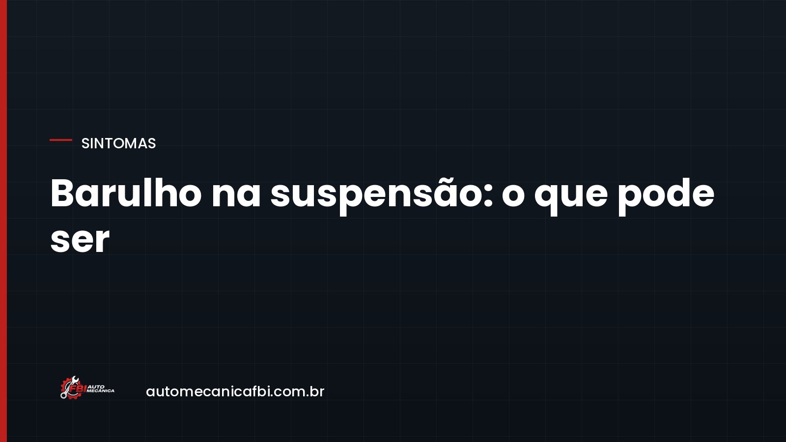 Barulho na suspensão: o que cada tipo de ruído costuma indicar