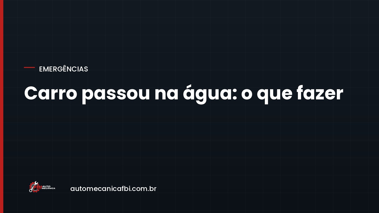 Carro passou na água: o que fazer nas primeiras horas (e o erro que destrói o motor)