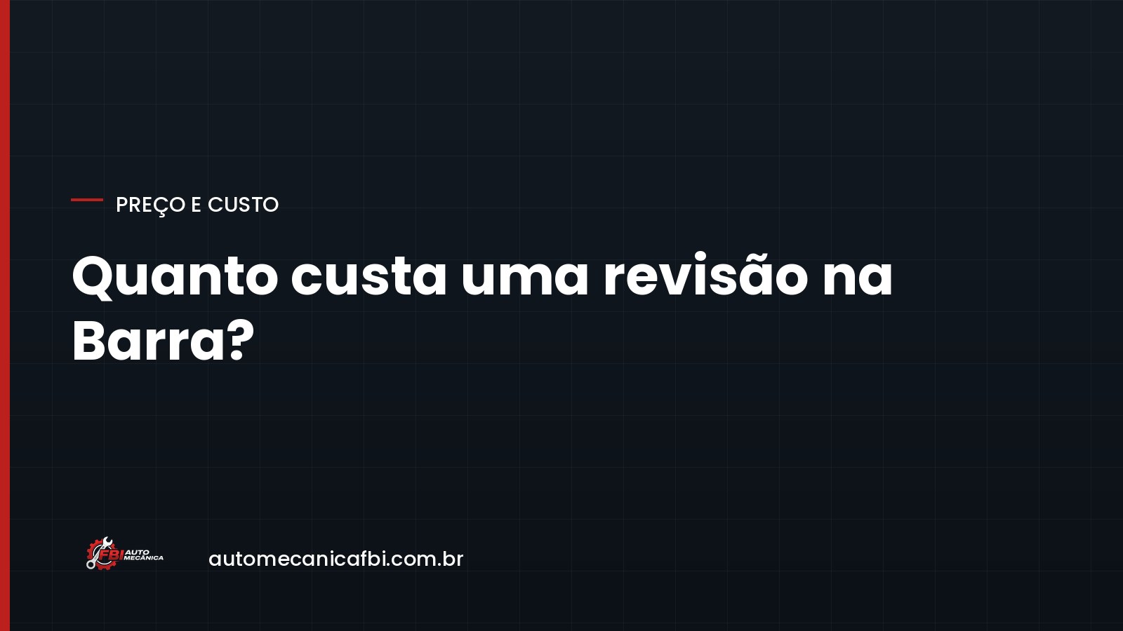 Quanto custa uma revisão na Barra da Tijuca? O que define o preço e como comparar orçamentos