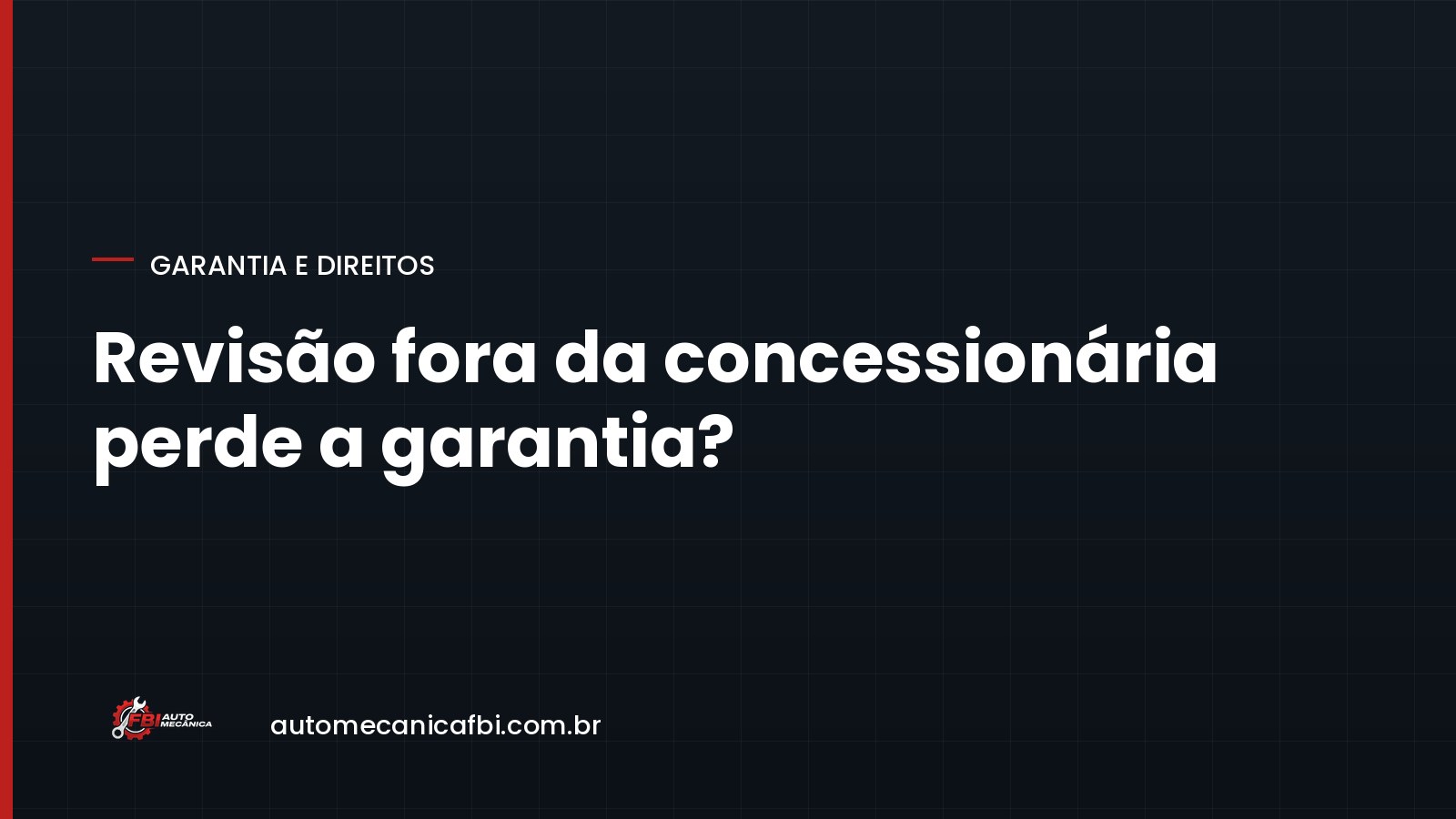 Revisão fora da concessionária perde a garantia? A resposta honesta depende de um detalhe